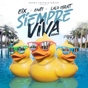 Eix Ft. Cauty, Lalo Ebratt – Siempre Viva (Remix)